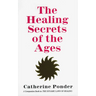 The Healing Secrets of the Ages