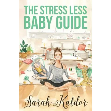 The Stress Less Baby Guide