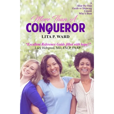 More Than A Conqueror: A Step-by-Step Guide to Showing Cancer Who's Boss!