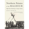 Northern Paiutes of the Malheur: High Desert Reckoning in Oregon Country