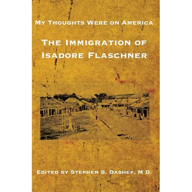 My Thoughts Were on America: The Immigration of Isadore Flaschner