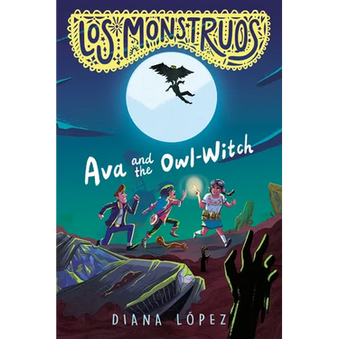 Los Monstruos: Ava and the Owl-Witch