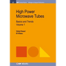 High Power Microwave Tubes: Basics and Trends, Volume 1