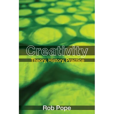 Creativity: Theory, History, Practice