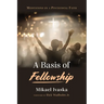 A Basis of Fellowship: Meditations on a Pentecostal Faith