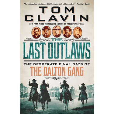The Last Outlaws: The Desperate Final Days of the Dalton Gang