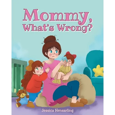 Mommy, What's Wrong?