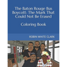 The Baton Rouge Bus Boycott: The Mark That Could Not Be Erased