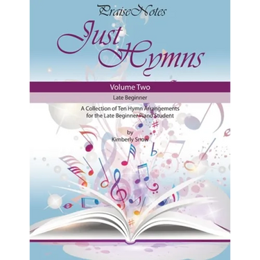 Just Hymns (Volume 2): A Collection of Ten Easy Hymns for the Early/Late Beginner Piano Student