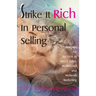 Strike It Rich in Personal Selling: Techniques for Success in Direct Sales, Multi-Level and Network Marketing
