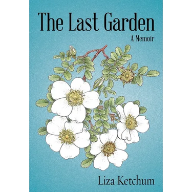 The Last Garden: A Memoir
