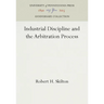 Industrial Discipline and the Arbitration Process