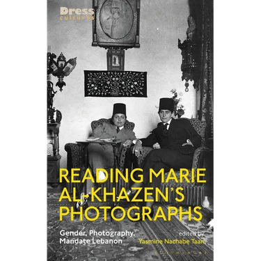 Reading Marie Al-Khazen's Photographs: Gender, Photography, Mandate Lebanon