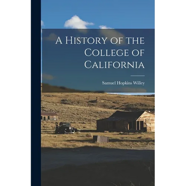 A History of the College of California