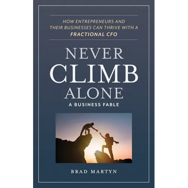 Never Climb Alone: How Entrepreneurs and Their Businesses Can Thrive with a Fractional CFO