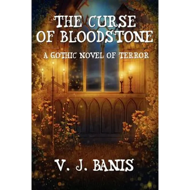 The Curse of Bloodstone: A Gothic Novel of Terror