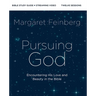 Pursuing God Bible Study Guide Plus Streaming Video, Updated Edition: Encountering His Love and Beauty in the Bible