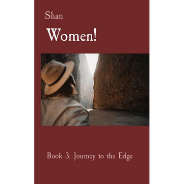 Women!: Book 3: Journey to the Edge