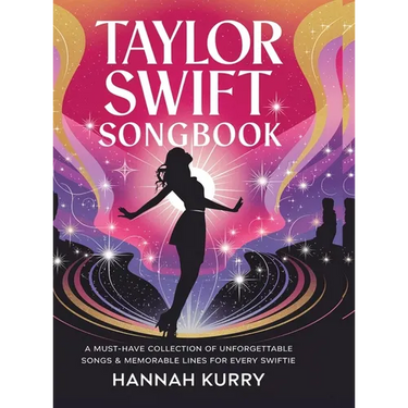 Taylor Swift Songbook: A Must-Have Collection of Unforgettable Songs & Memorable Lines for Every Swiftie
