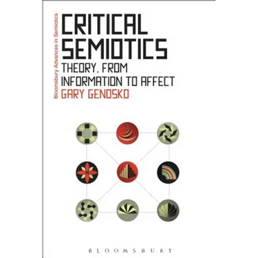 Critical Semiotics: Theory, from Information to Affect