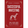 Successful Investing: How to Make Money in the Stock Market from Real Life Experience