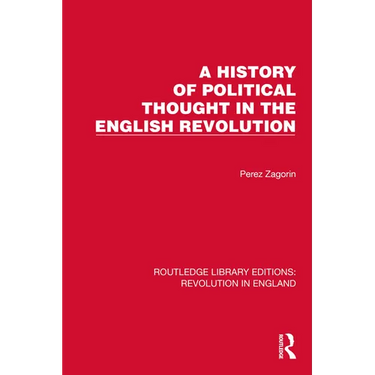 A History of Political Thought in the English Revolution