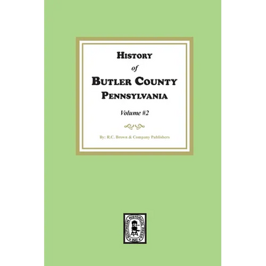 History of Butler County, Pennsylvania (Volume #2)