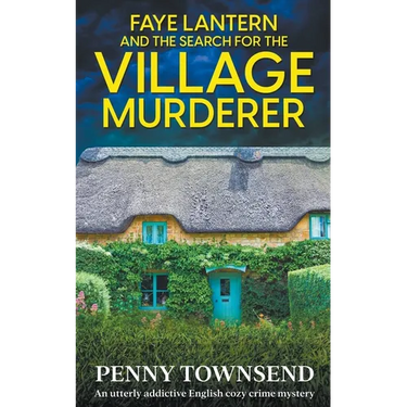 Faye Lantern and the Search for the Village murderer
