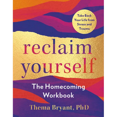 Reclaim Yourself: The Homecoming Workbook
