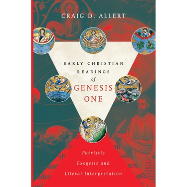 Early Christian Readings of Genesis One: Patristic Exegesis and Literal Interpretation