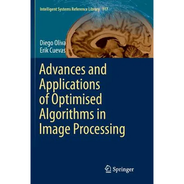Advances and Applications of Optimised Algorithms in Image Processing