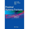 Proximal Humerus Fractures: Evaluation and Management