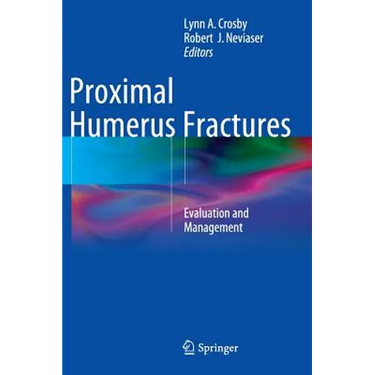 Proximal Humerus Fractures: Evaluation and Management