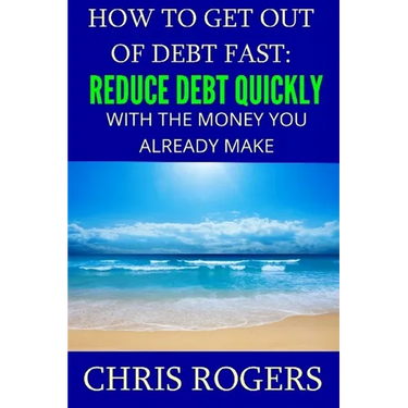 How to Get Out Of Debt Fast: Reduce Debt Quickly With The Money You Currently Make