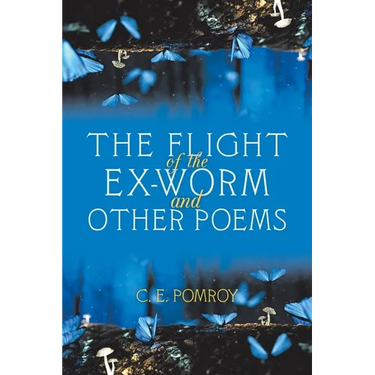 The Flight of the Ex-Worm and Other Poems