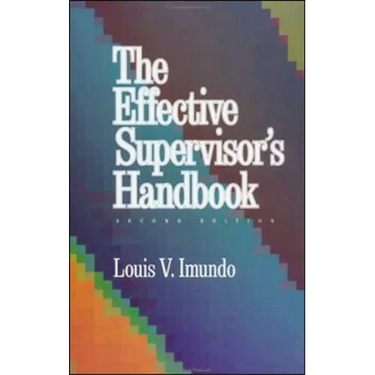The Effective Supervisor's Handbook