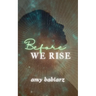Before We Rise
