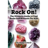 Rock On!: The Ultimate Guide to Cool Rocks and Minerals for Kids