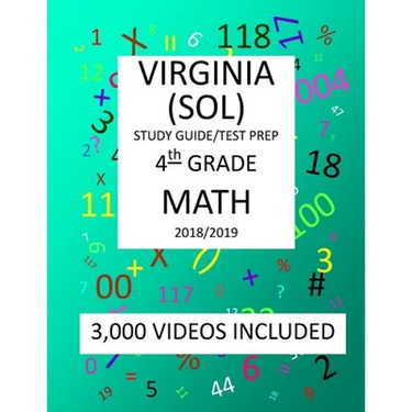 4th Grade VIRGINIA SOL 2019 MATH Test Prep: 4TH Grade VIRGINIA STANDARDS of LEARNING, 2019 MATH, Test Prep/Study Guide