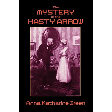 The Mystery of the Hasty Arrow