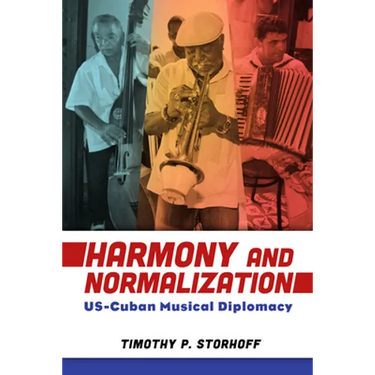Harmony and Normalization: Us-Cuban Musical Diplomacy