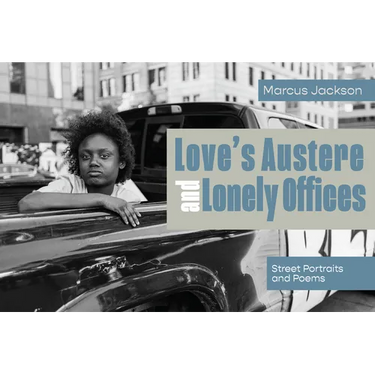Love's Austere and Lonely Offices: Street Portraits and Poems