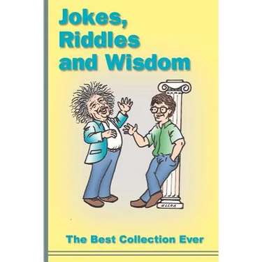 Jokes, Riddles and Wisdom: The Best Collection Ever