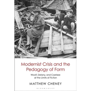 Modernist Crisis and the Pedagogy of Form: Woolf, Delany, and Coetzee at the Limits of Fiction