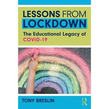Lessons from Lockdown: The Educational Legacy of Covid-19
