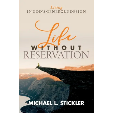 Life Without Reservation: Living in God's Generous Design