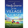 A Family Surprise for the Village Nurse: A completely addictive romance to escape with