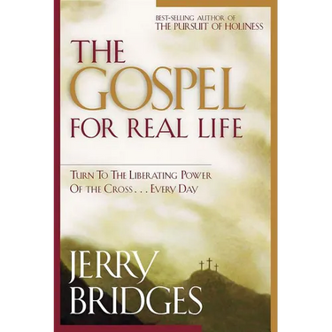 The Gospel for Real Life: Turn to the Liberating Power of the Cross...Every Day