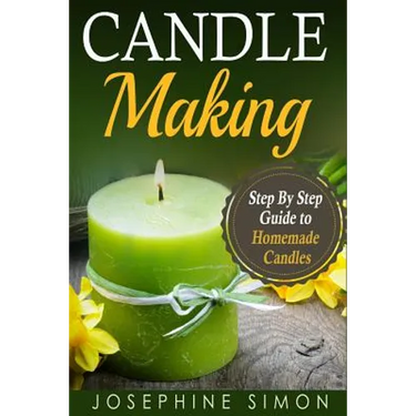 Candle Making: Step-by-Step Guide to Homemade Candles