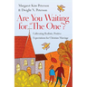 Are You Waiting for the One?: Cultivating Realistic, Positive Expectations for Christian Marriage
